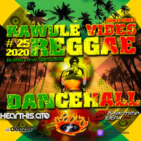 Reggae Dancehall Kawulé  Vibes Show #25 - 2020 by Kawulé Vibes