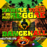 Reggae Dancehall Kawulé  Vibes Show #28 - 2020 by Kawulé Vibes