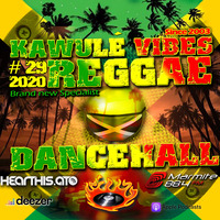 Reggae Dancehall Kawulé  Vibes Show #29 - 2020 by Kawulé Vibes