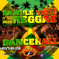 Reggae Dancehall Kawulé  Vibes Show #33 - 2020 by Kawulé Vibes