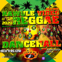 Reggae Dancehall Kawulé  Vibes Show #34 - 2020 by Kawulé Vibes