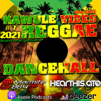 Reggae Dancehall Kawulé  Vibes Show #07 - 2021 by Kawulé Vibes