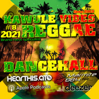 Reggae Dancehall Kawulé  Vibes Show #08 - 2021 by Kawulé Vibes