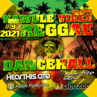 Reggae Dancehall Kawulé  Vibes Show #09 - 2021 by Kawulé Vibes