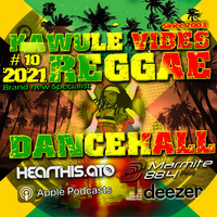 Reggae Dancehall Kawulé  Vibes Show #10 - 2021 by Kawulé Vibes