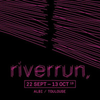  Riverrun 2019 : Festival des Musiques expérimentales by Radio Albigés