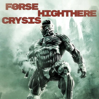 Forse X HighThere - Crysis [FREE DOWNLOAD] by HighThere