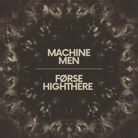 Forse X HighThere - MACHINE MEN [FREE DOWNLOAD] by HighThere