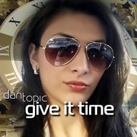 Give it time by Dan Topic