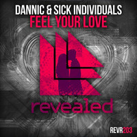 Dannic &amp; Sick Individuals - Feel Your Love (Mikro Remix) by Mikro