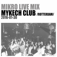 MIKRO @ Mykech Club (Rotterdam) 2016-01-30 by Mikro