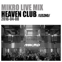 MIKRO @ Heaven Club (Leszno) 2016-04-08 by Mikro