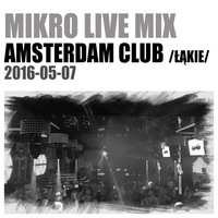 MIKRO @ Amsterdam Club (Łąkie) 2016-05-07 by Mikro