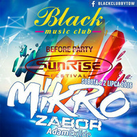 MIKRO Before Party Sunrise Festival @ Black Club (Bytów) 2016-07-02 by Mikro