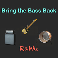Bring the Bass Back by RaWu