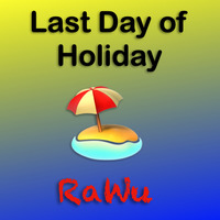 Last Day of Holiday by RaWu