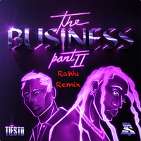 The Business, Pt. II (RaWu Remix) by RaWu