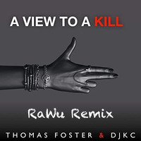 A View To A Kill (RaWu Remix) by RaWu