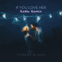If You Love Her (RaWu Remix) by RaWu