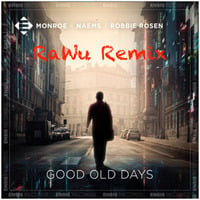 Good Old Days (RaWu Remix) by RaWu