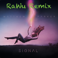 Signal (RaWu Remix) by RaWu
