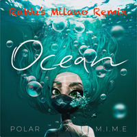 Polar &amp; M.I.M.E. - Ocean (RaWu's Milano Remix) by RaWu