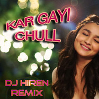 Ladki Kargai Chull - Dj Hiren Mix by Dj Hiren