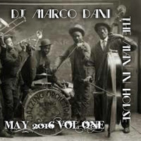 Dj Marco Dani The Man In House May 2016 vol 1 by Radio Glamour