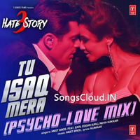 Tu Isaq Mera (Psycho-Love Mix) - Hate Story 3 - Meet Bros Anjjan, Earl Edgar, Neha Kakkar by SongsCloud.IN
