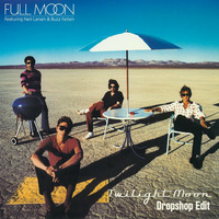 Full Moon Feat. Neil Larsen &amp; Buzz Feiten - Twilight Moon (Dropshop  A.O.R. Edit) by SvoLanski