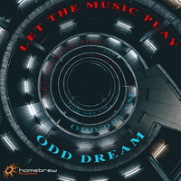 Odd Dream - Let The Music Play (Original Mix) by Homebrew Records