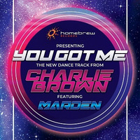 Charlie Brown ft. Marden - You Got Me  (Radio Edit) by Homebrew Records