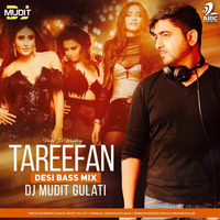 Dj Mudit Gulati-Tareefan (Desi Bass Mix) by Dj Mudit Gulati