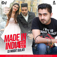 Dj Mudit Gulati-Made In India-Guru Randhawa (Desi Mix) by Dj Mudit Gulati