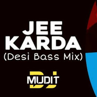 Jee Karda (Desi Bass Mix) - DJ Mudit Gulati | G Khan | Khan Saab| Garry Sandu by Dj Mudit Gulati