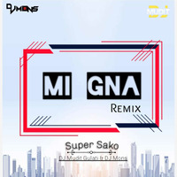 Mi Gna (Remix) | Dj Mudit Gulati | Dj Mons | Super Sako ft. Hayko by Dj Mudit Gulati