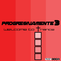PROGRESIVAMENTE 3 - WELCOME TO TRANCE BY JAIME CANO by Jaime Cano DjMaska