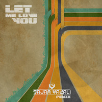 Let Me Love You - Sajan Vadali Remix by Sajan Vadali