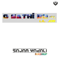 O Sathi Re ft. Lil Jon (Mashup) Sajan Vadali by Sajan Vadali