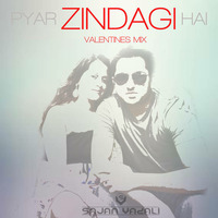 Pyar Zindagi Hai - Valentines Mix By Sajan Vadali by Sajan Vadali