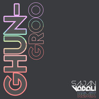 Ghungroo - Sajan Vadali Remix by Sajan Vadali