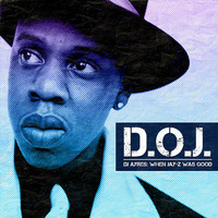 D.O.J. - When Jay-Z Was Good by Ayres Haxton