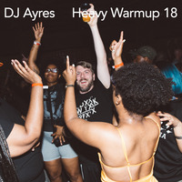 DJ Ayres - Heavy Warmup 18 by Ayres Haxton