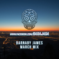 Barajada March Mix - Barnaby James by BaraJada