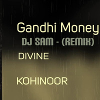 Gandhi Money (Divine) - DJ Sam Remix by DJ Sam