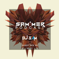 Sam'mer Podcast - DJ SAM (Guest Mix by Mer'c) by DJ Sam