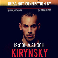 IBIZA HOT CONNECTION #4 DJ KIRYNSKY by Kirynsky