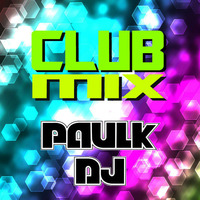Paulkdj - Club Mix by paulkdjmix