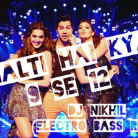 Chalti Hai Kya 9 Se 12 - DJ NIK (Electro Bass Remix) | Judwaa 2 by DJ NICK