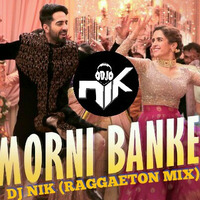 Morni Banke (Raggaeton Mix) - DJ NIK (Remix) by DJ NICK
